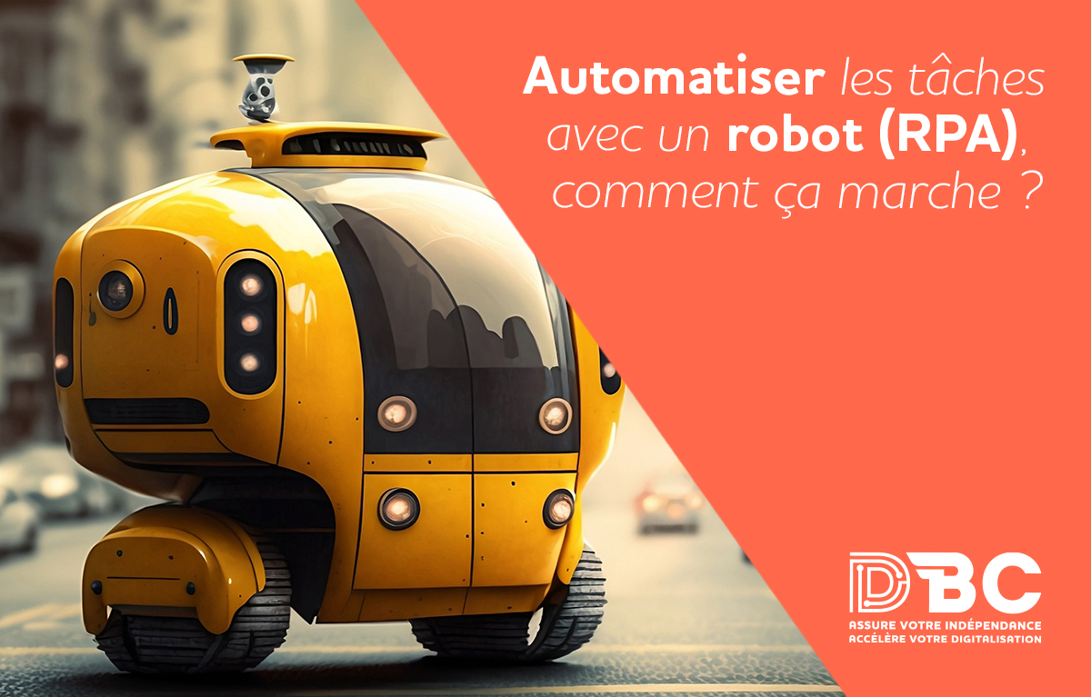 Automatiser les tâches avec un robot (RPA), comment ça marche ? • Digital Boost Consulting