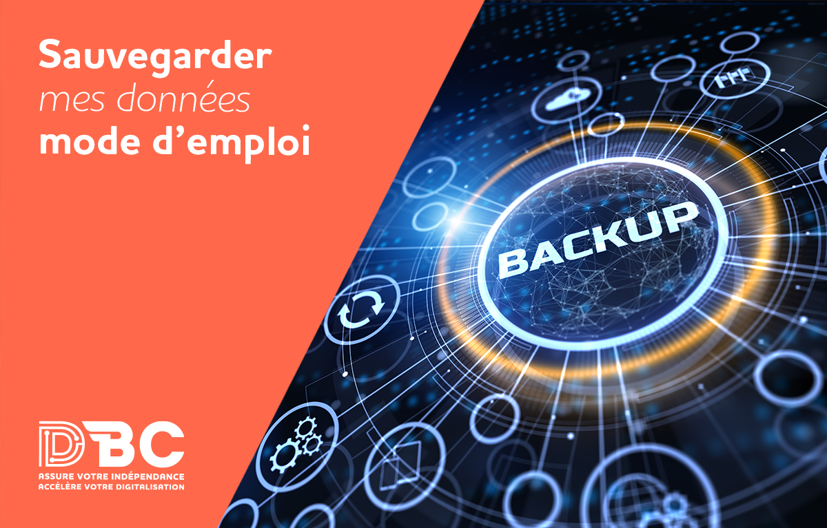 DBC • Sauvegarder mes données : mode d'emploi