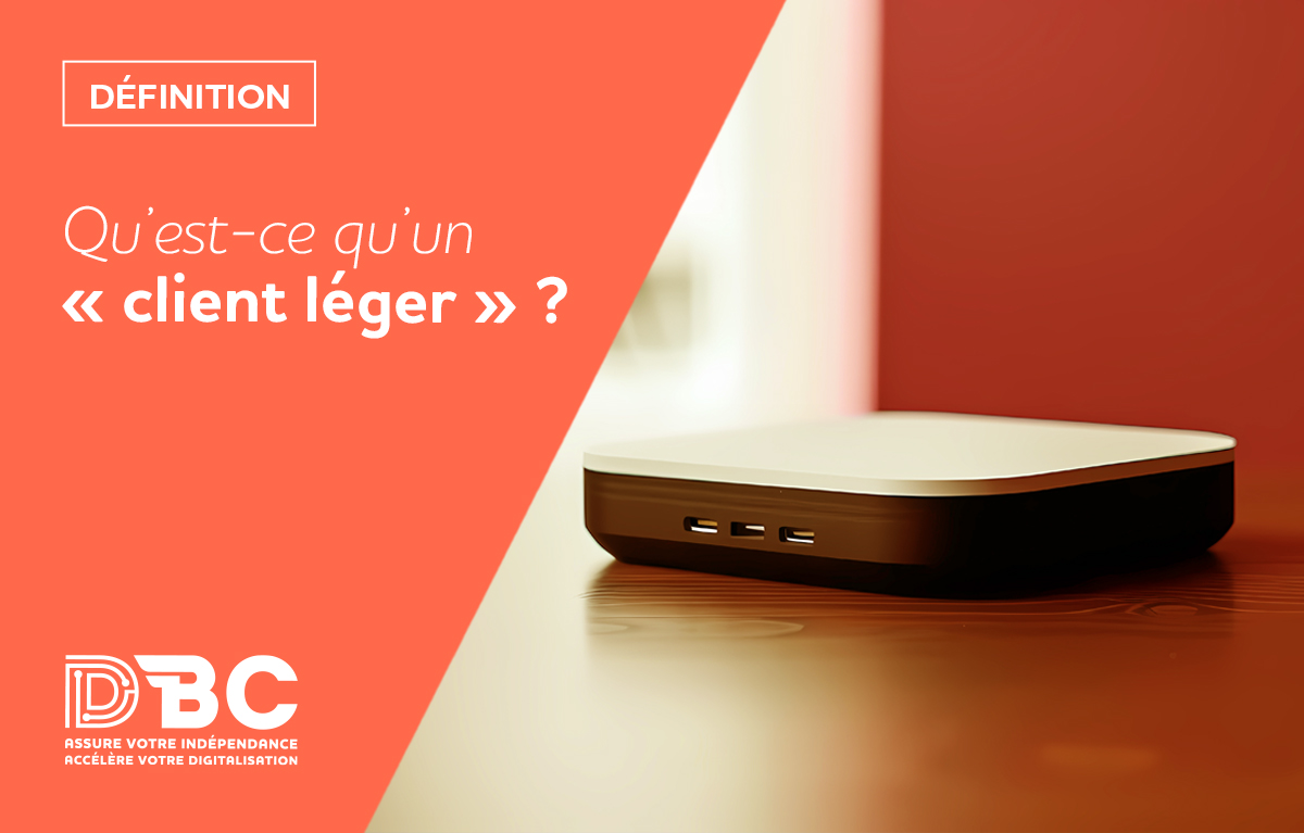 DBC - DÉFINITION CLIENT LÉGER