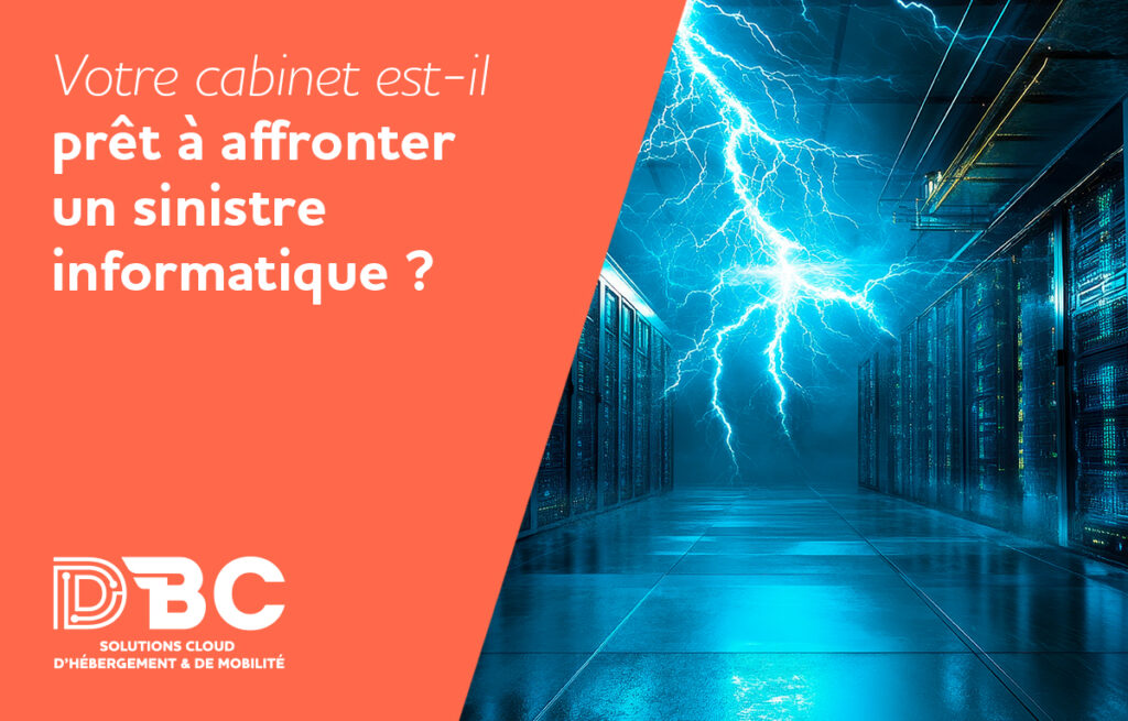 FEN-X • Votre cabinet est-il prêt à affronter un sinistre informatique ?