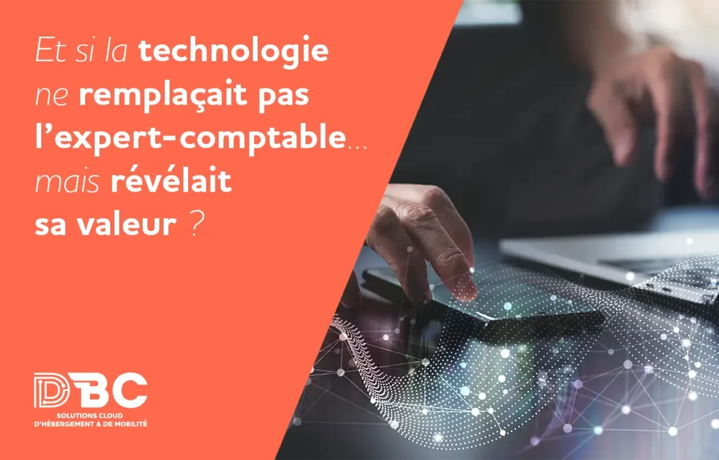 Et si la technologie ne remplaçait pas l’expert-comptable… mais révélait pleinement sa valeur ?